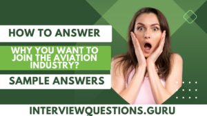 How to answer ‘Why you want to join aviation industry’ confidently