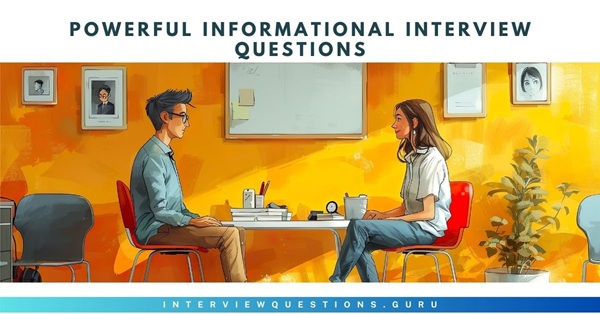 Powerful Informational Interview Questions